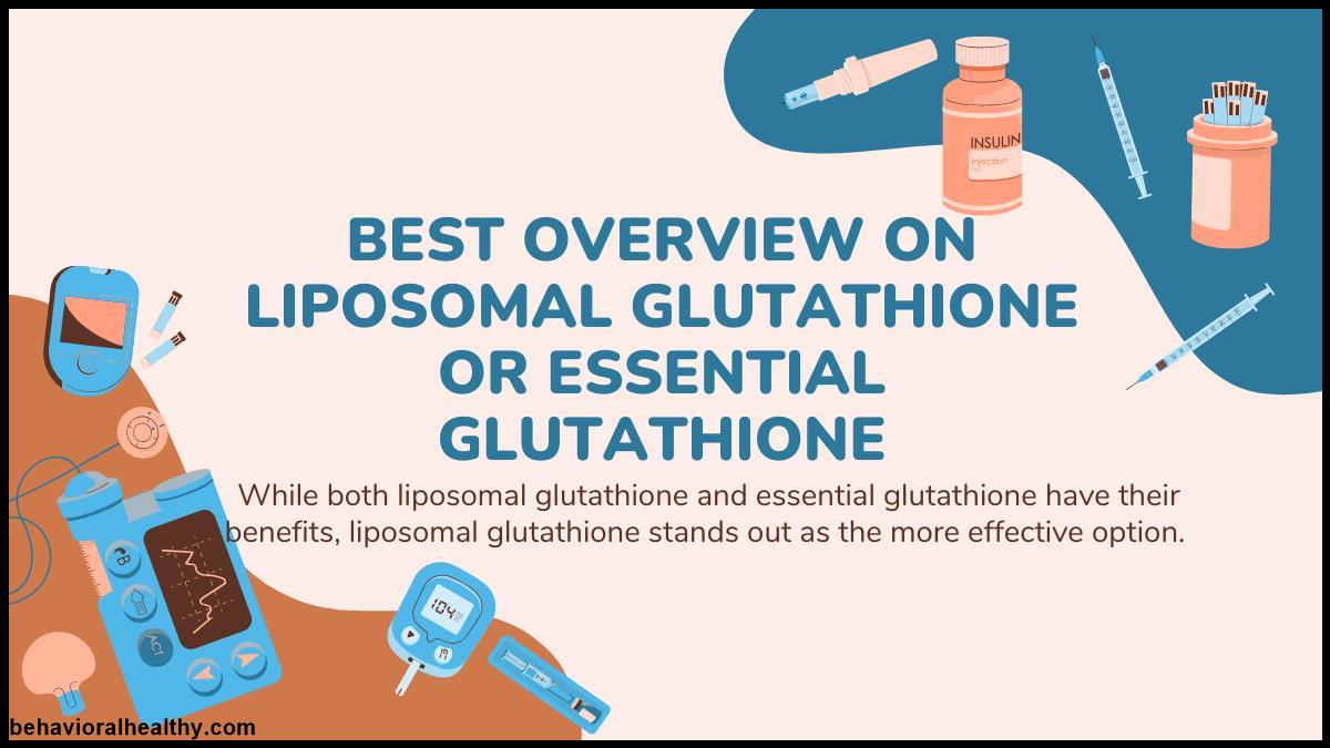 Best Overview on Liposomal Glutathione or Essential Glutathione.jpg